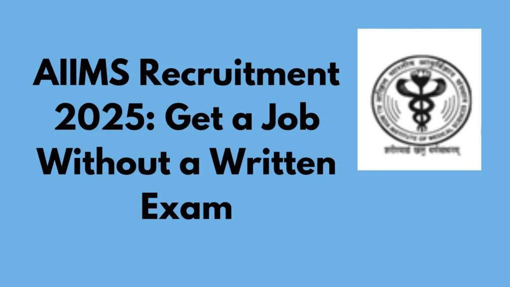 Aiims Recruitment 2025