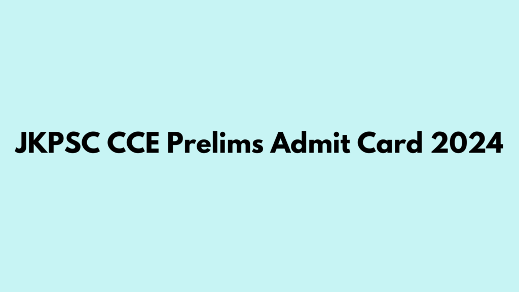 Jkpsc Cce Prelims Admit Card
