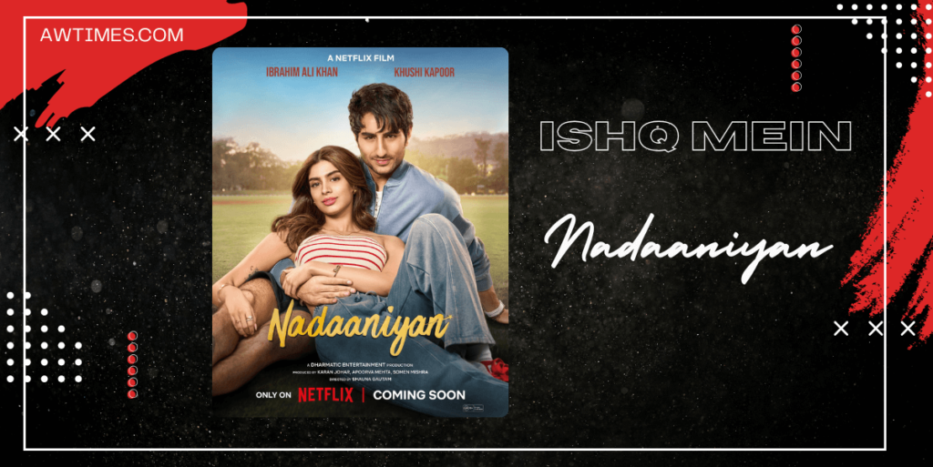 Nadaaniyan'S First Song 'Ishq Mein' Released