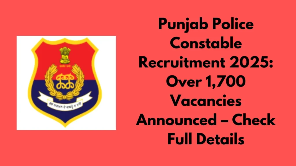Punjab Police Constable Recruitment 2025